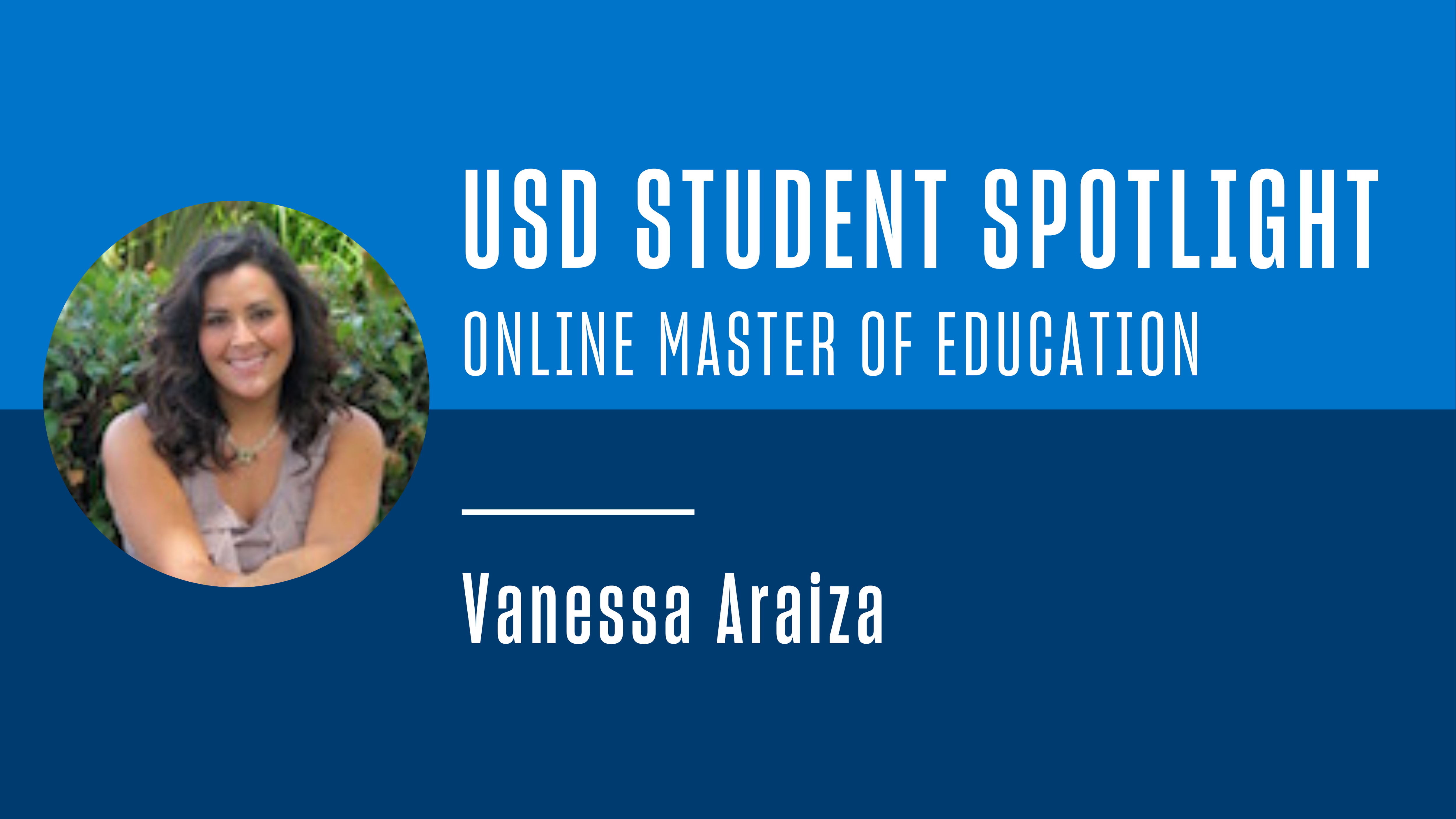 USD Student Spotlight - Online Master of Education - Vanessa Araiza