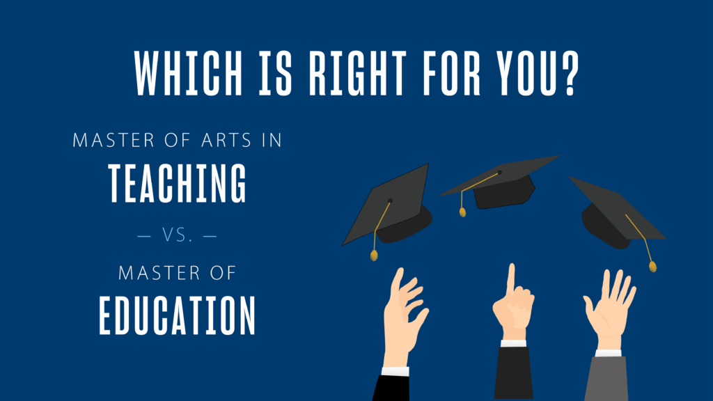 Masters of Education vs. Master of Arts in Teaching