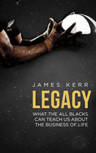 Legacy by James Kerr - Police Leadership Books