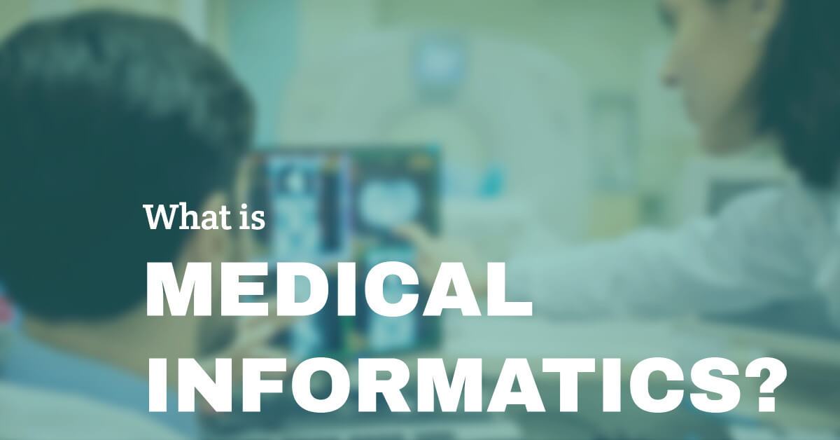 What Is Medical Informatics