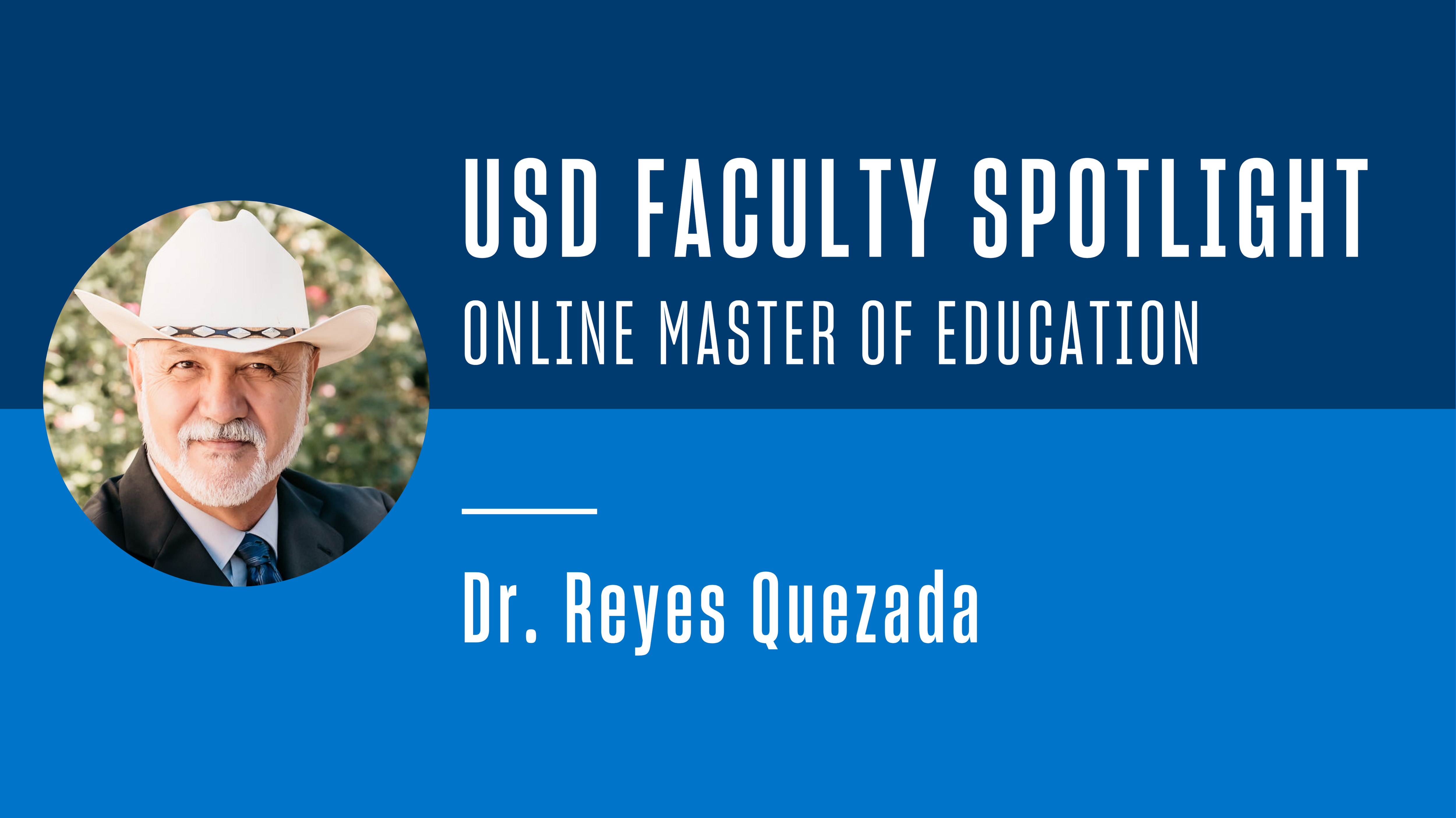 USD Faculty Spotlight - Online Master of Education - Reyes Quezada