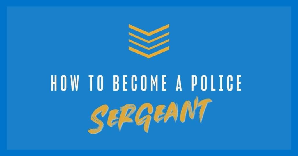 How to Become a Police Sergeant