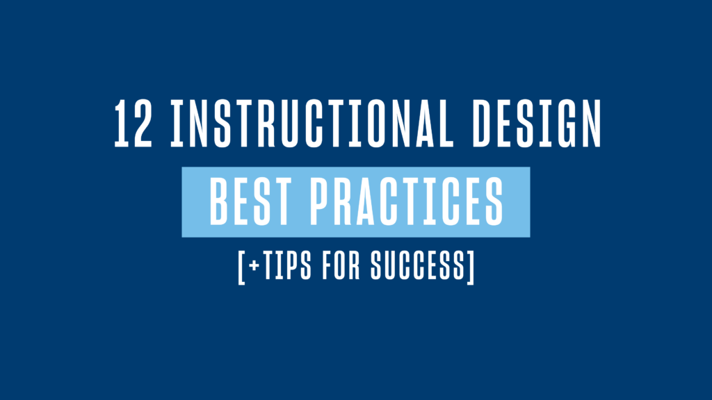 12 Instructional Design Best Practices [+Tips for Success]