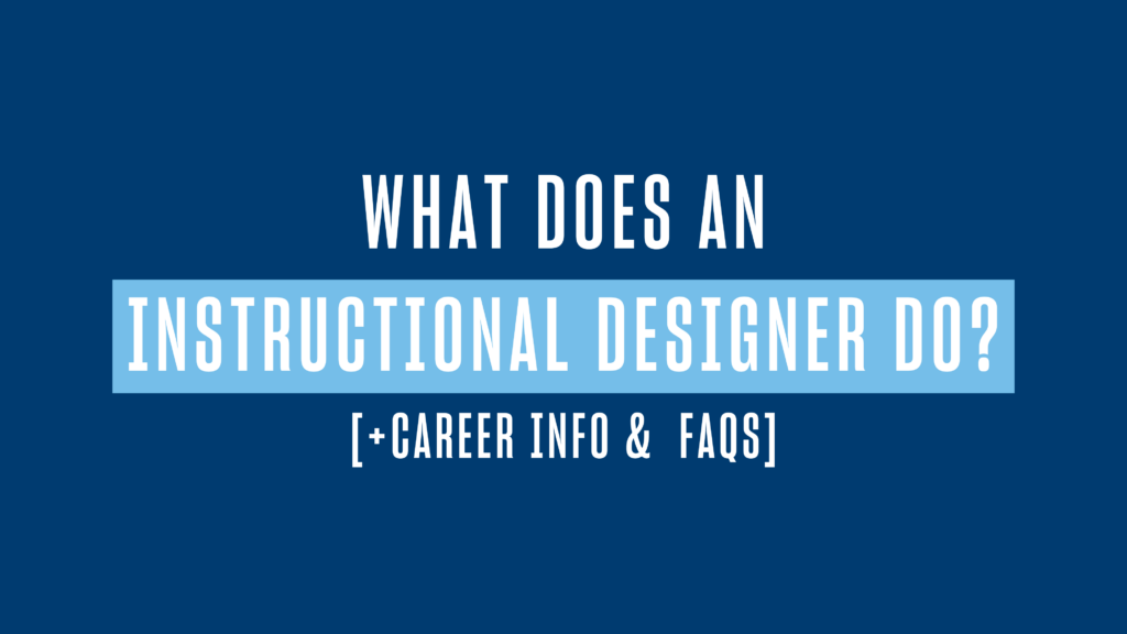 What Does an Instructional Designer Do? [Career Info & FAQs]