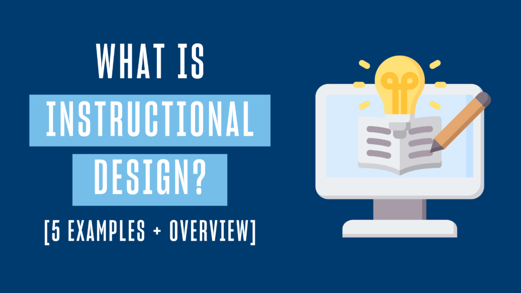 Preview image of What is Instructional Design? [5 Examples + Overview]