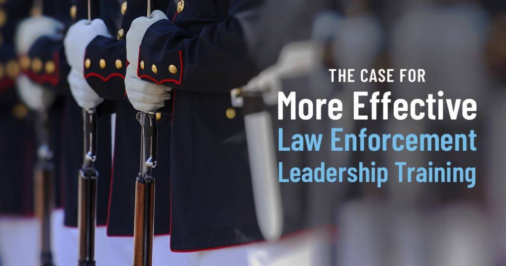 The Case for More Effective Police Leadership Training