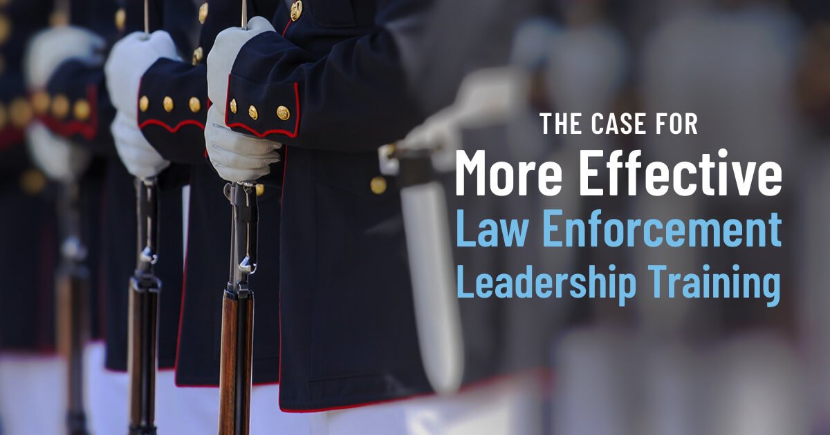 The Case for More Effective Police Leadership Training