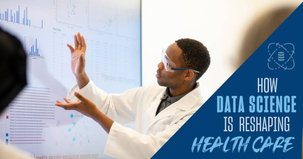 How Data Science is Reshaping Health Care