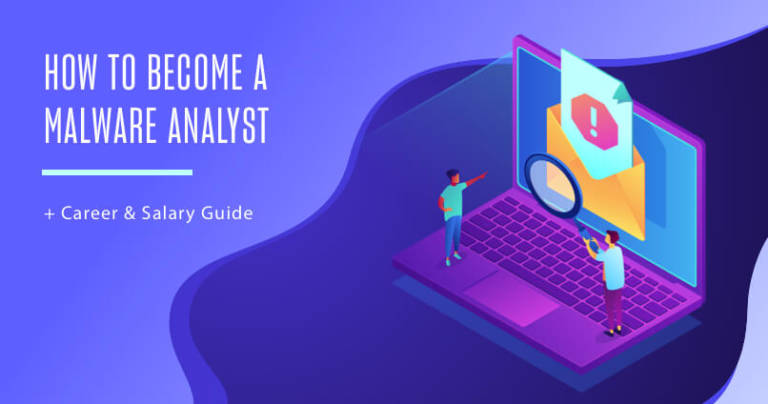 How To Become A Malware Analyst [ Career And Salary Guide]