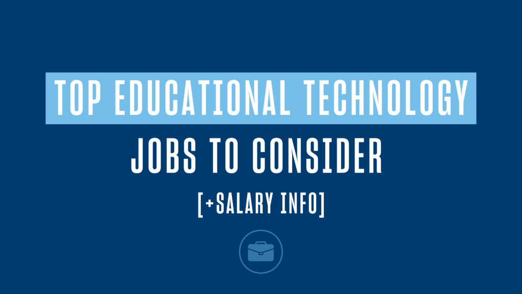 Top Educational Technology Jobs to Consider [+Salary Info]