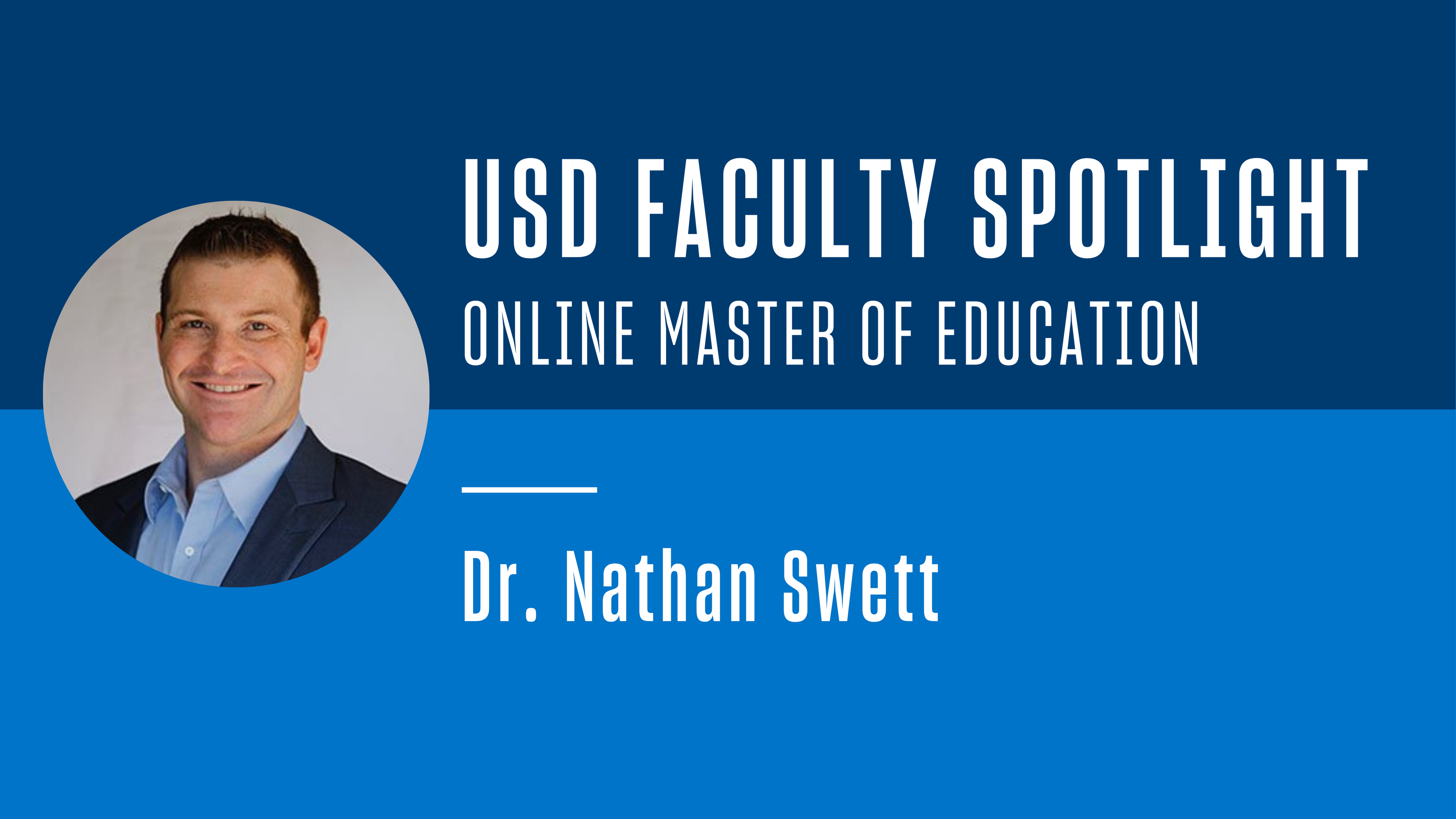 USD Faculty Spotlight - Online Master of Education - Dr. Nathan Swett