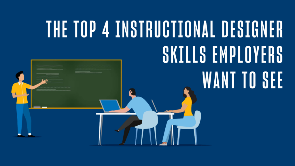 The Top 4 Instructional Designer Skills Employers Want to See