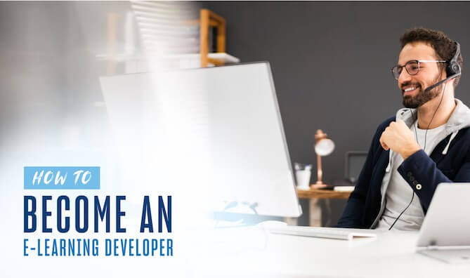 smiling man with a black beard and hair wearing glasses and a headset is looking at a computer screen. copy reads "how to become an elearning developer" in the foreground