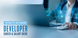 Security Software Developer [Career and Salary Guide]