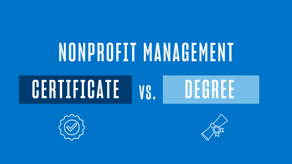 Nonprofit Management Certificate vs. Degree [How to Choose]