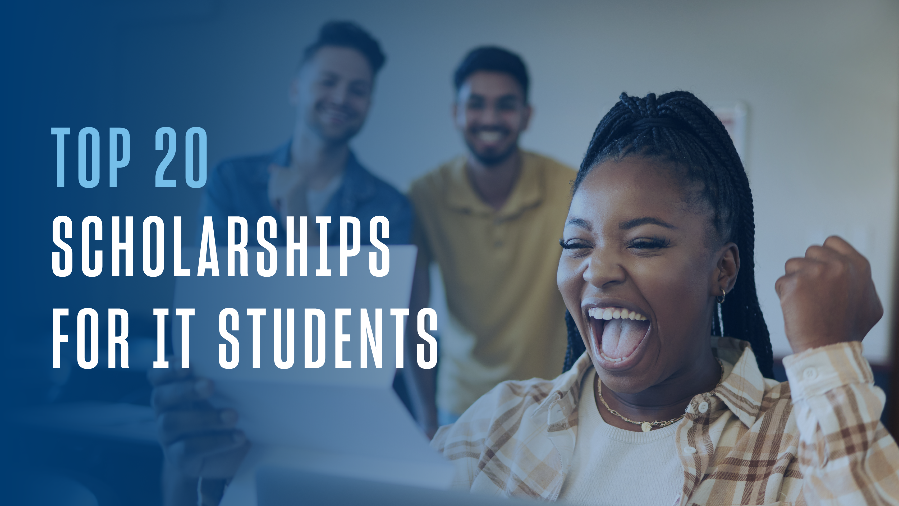 Top 20 Scholarships for IT Students