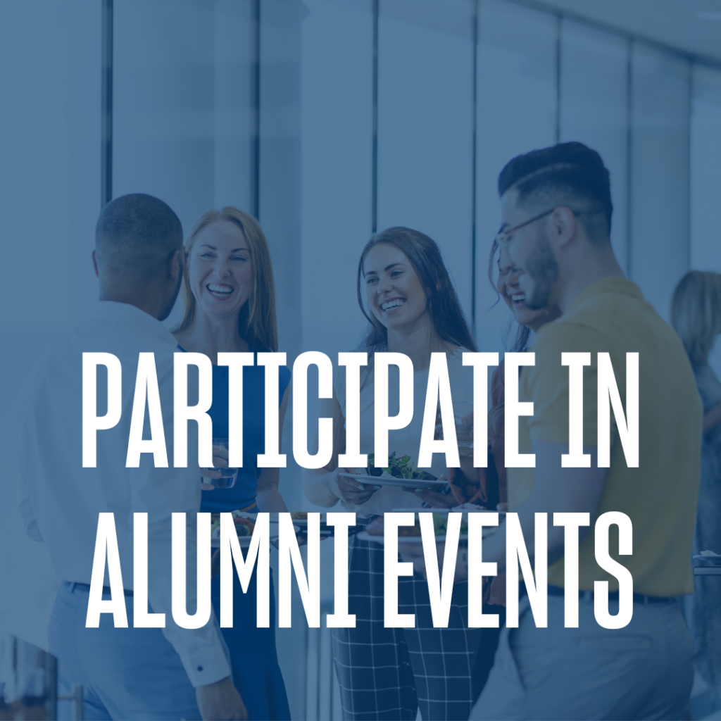 Participate in alumni events