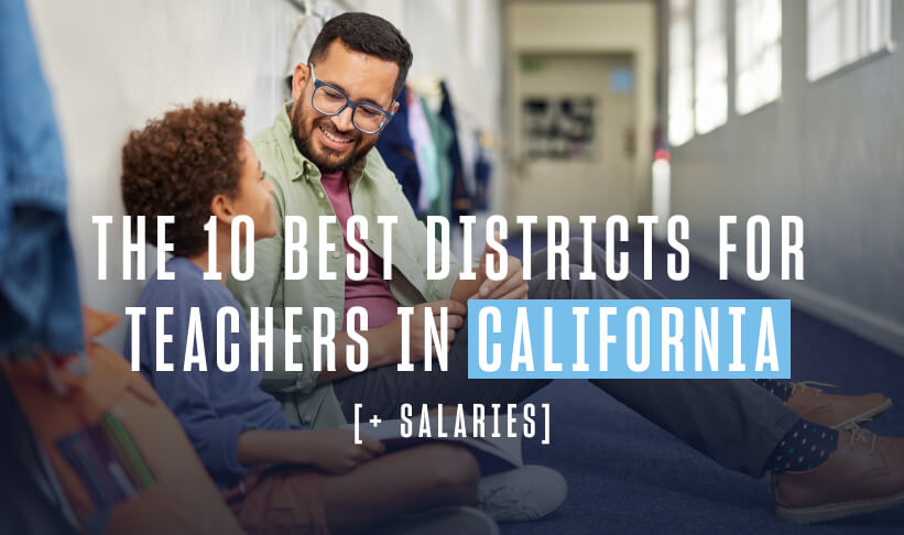 a teacher sits with a student on the floor in a hallway, overlaid text reads top 10 districts in california for teachers