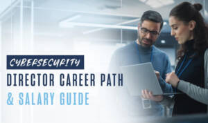 Cybersecurity Director Career Guide [+ Salary Info]
