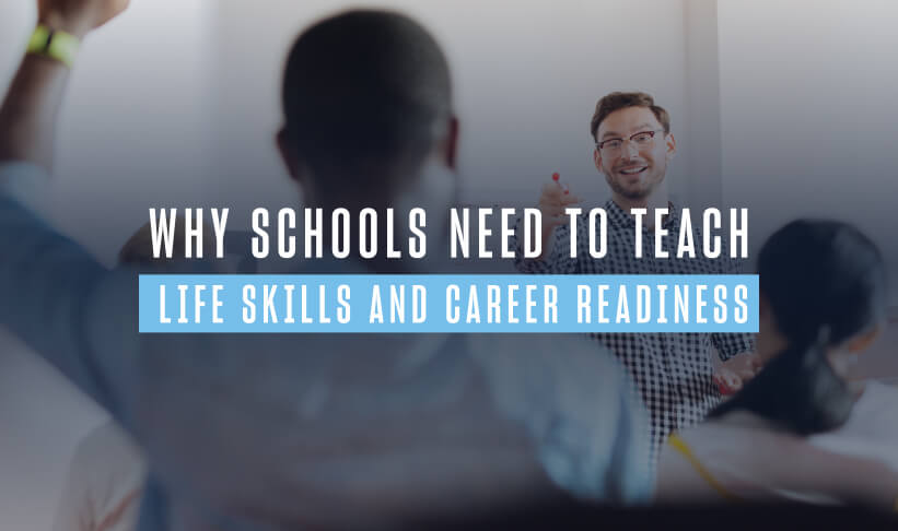Image illustrating the importance of teaching life skills and career readiness in schools, highlighting student engagement and growth.
