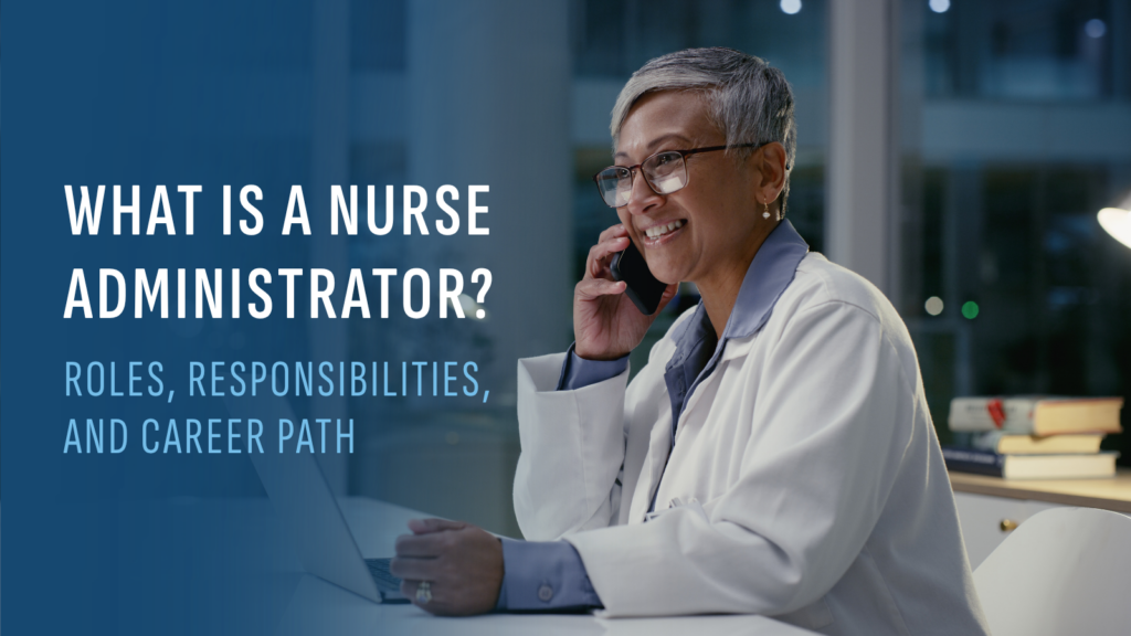 Image illustrating the role of a nurse administrator in healthcare management and leadership.