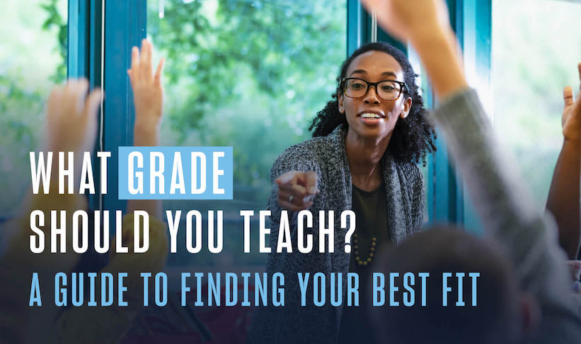 What grade should you teach? A guide to finding your best fit.