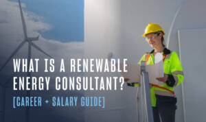 renewable energy consultant standing in front of a row of windmills. over the image, there is text that reads, "What is a Renewable Energy Consultant?".
