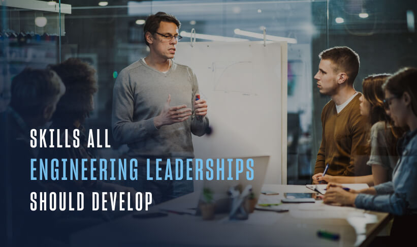 Skills all engineering leaderships should develop