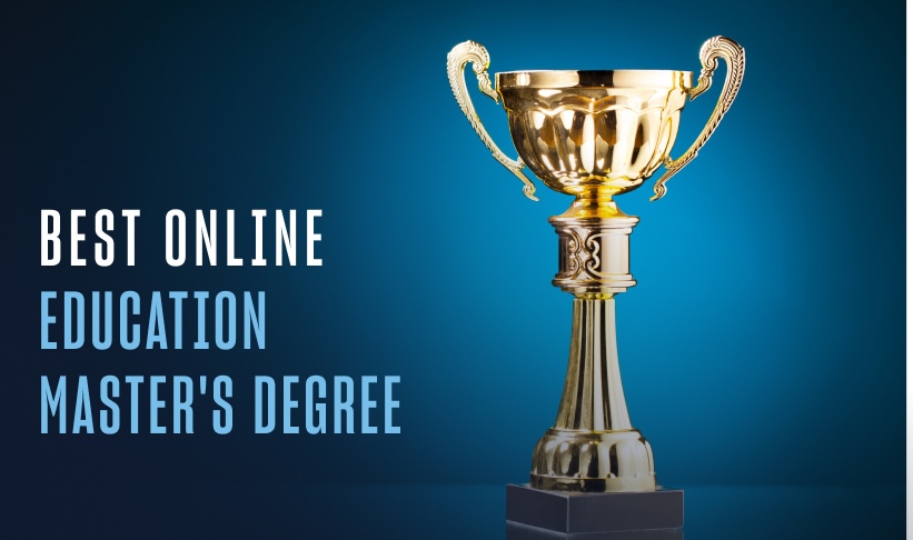 Best Online Education Master's Degree