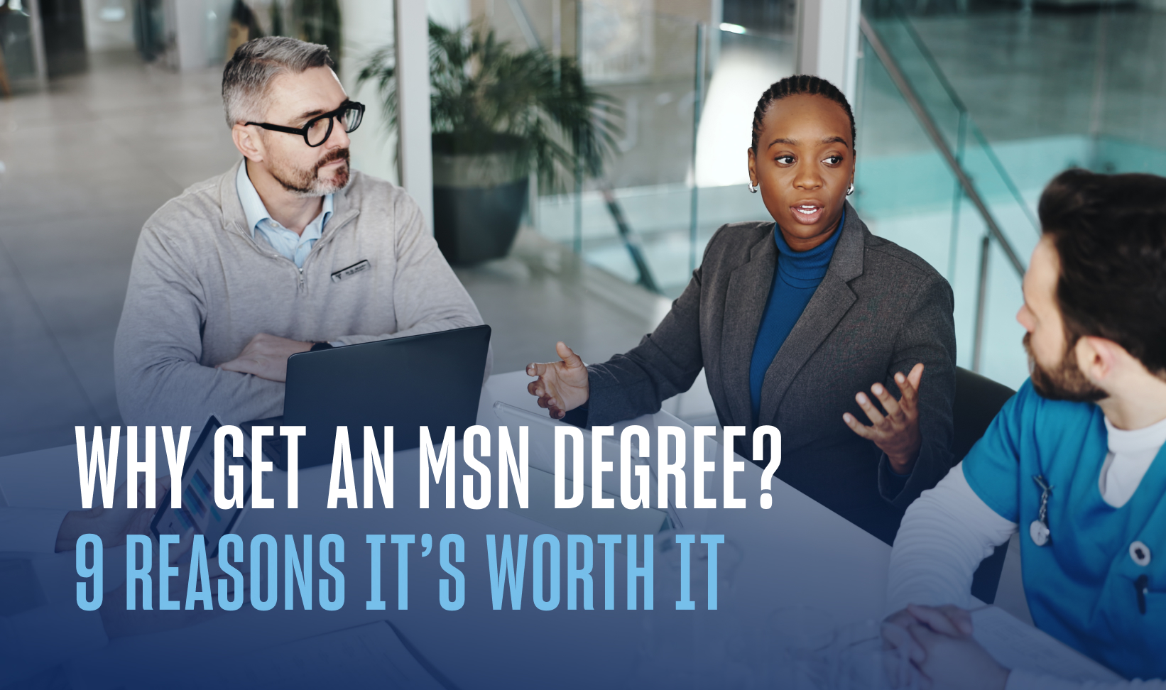 Why get an MSN degree? Is it worth it?