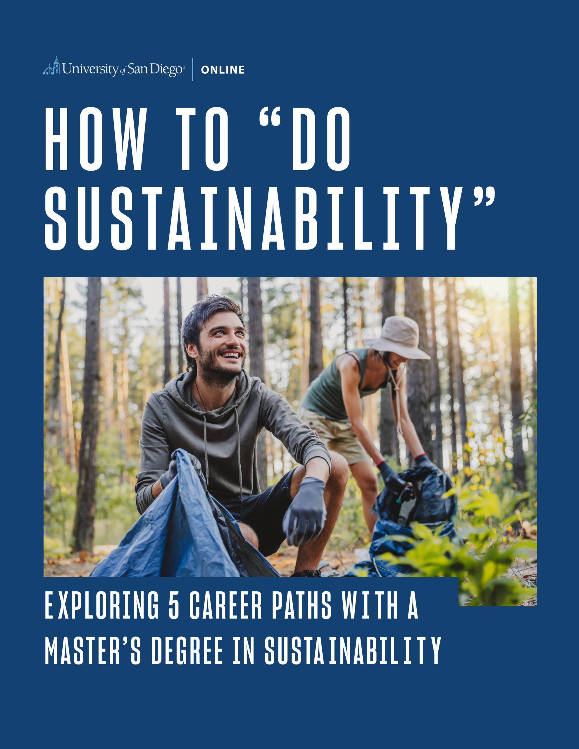 Cover of a University of San Diego Online guide titled “How to ‘Do Sustainability’.” Below the title is a photo of a man in a hoodie and blue gloves low to the ground picking up garbage with a trash bag in hand. A banner at the bottom reads: “Exploring 5 Career Paths with a Master’s Degree in Sustainability.”