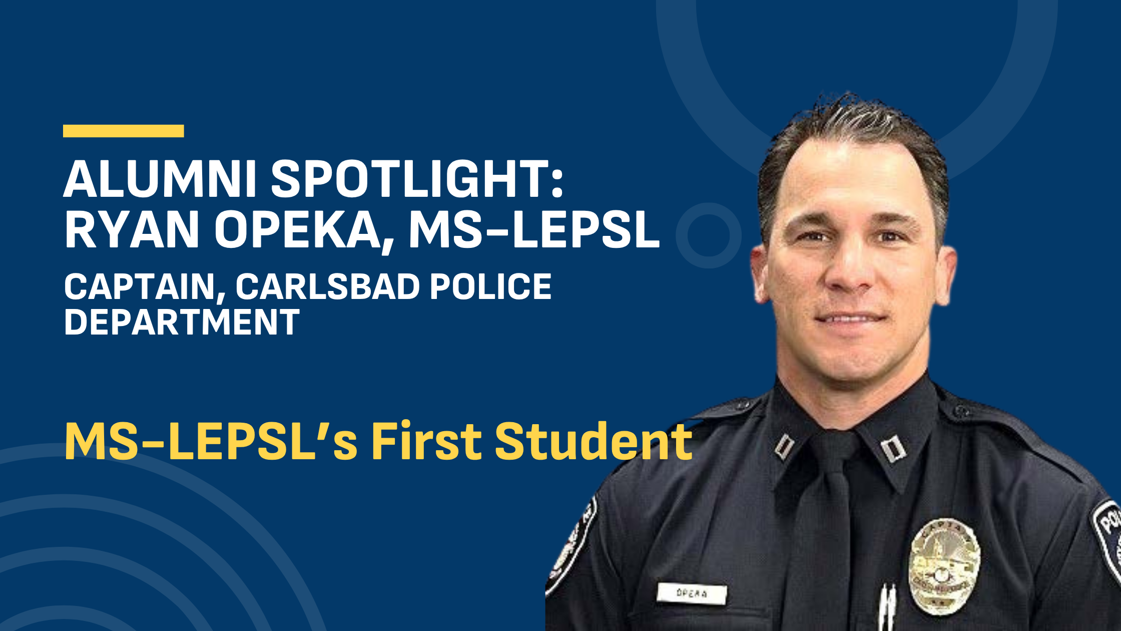 Captain Ryan Opeka, MS-LEPSL's first student