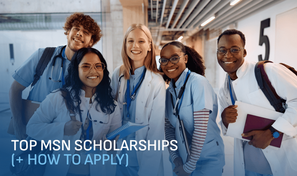 Five smiling nursing students in scrubs and white coats stand together in a hallway, carrying notebooks and backpacks, with the text "Top MSN Scholarships (+ How to Apply).