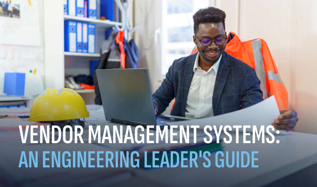 Preview image of Vendor Management Systems: What They Are and Why They Matter for Engineering Leaders
