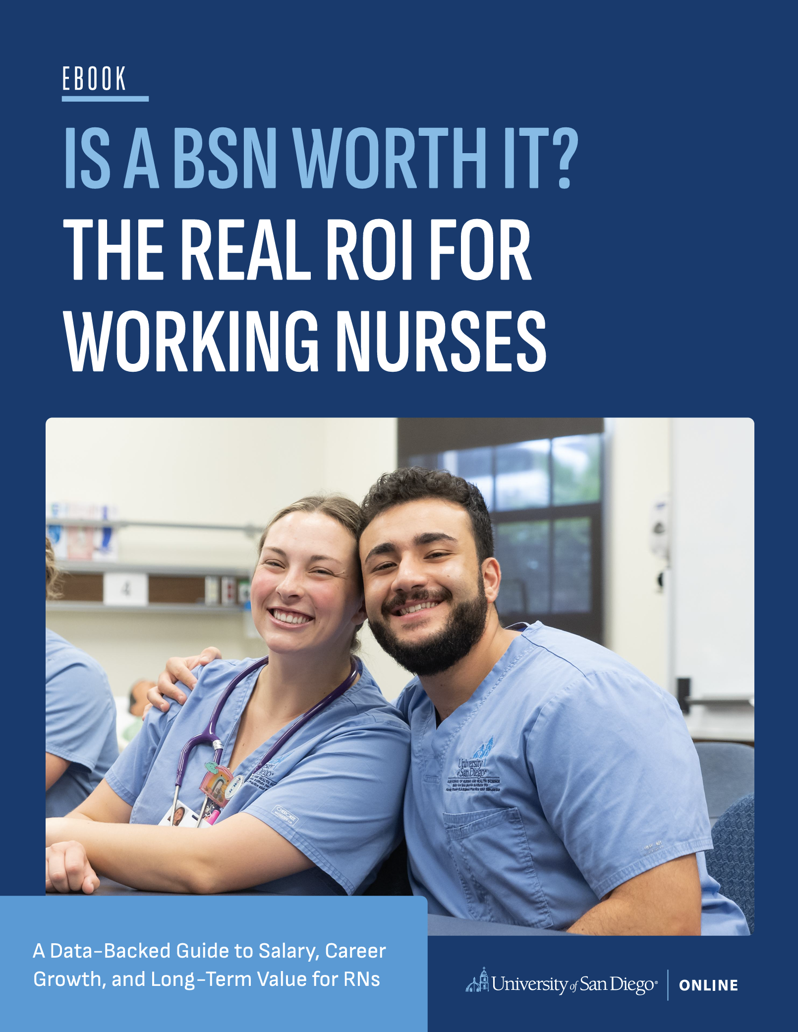 Ebook cover titled "Is a BSN Worth It? The Real ROI for Working Nurses." The cover features two smiling nursing students in blue scrubs sitting together in a clinical classroom. A subtitle reads, "A Data-Backed Guide to Salary, Career Growth, and Long-Term Value for RNs," with University of San Diego Online branding at the bottom.