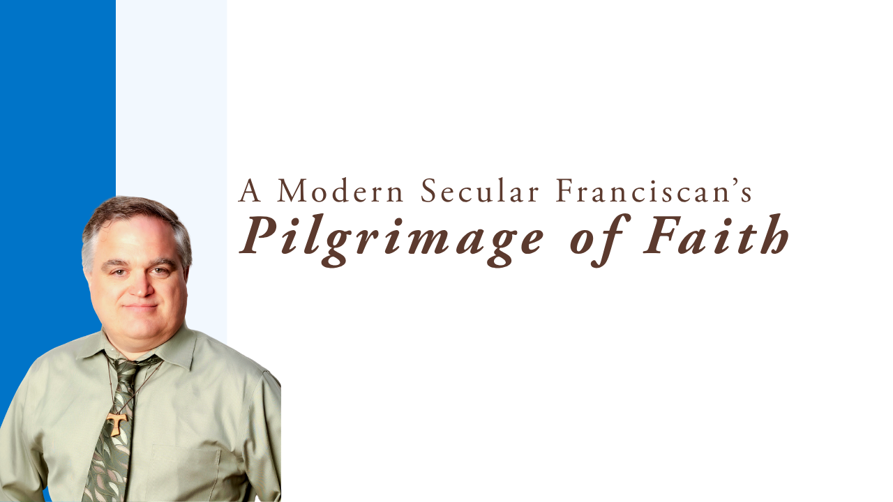 Headshot of Raymond List next to text that reads "a modern secular franciscan's pilgrimage of faith."